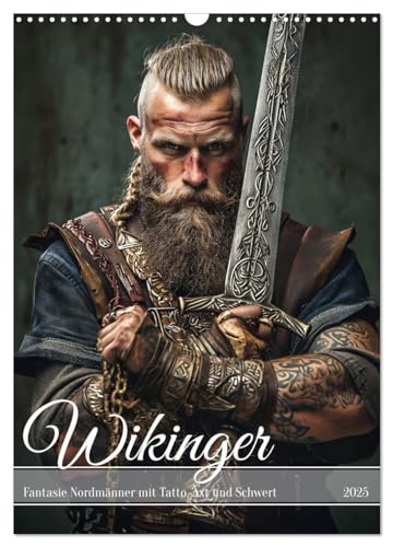 Wikinger - Fantasie Nordmänner mit Tattoo, Axt und Schwert (Wandkalender 2025 DIN A3 hoch), CALVENDO Monatskalender