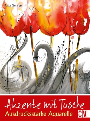 Akzente mit Tusche: Ausdrucksstarke Aquarelle