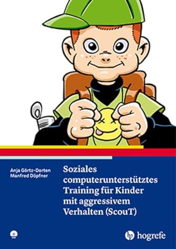 Soziales computerunterstütztes Training für Kinder mit aggressivem Verhalten (ScouT) von Hogrefe Verlag GmbH + Co.