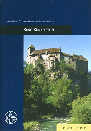Burg Runkelstein: Hrsg.: Wartburg Gesellschaft Eisenach (Burgen, Schlösser und Wehrbauten in Mitteleuropa, Band 20)