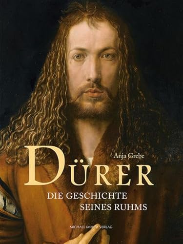 Dürer: Die Geschichte seines Ruhms