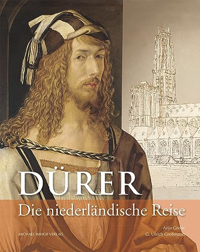 Dürer: Die niederländische Reise