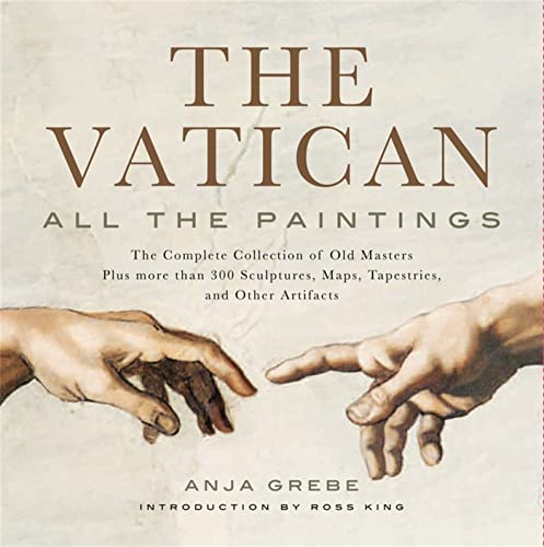 Vatican: All the Paintings: The Complete Collection of Old Masters, Plus More than 300 Sculptures, Maps, Tapestries, and other Artifacts von Black Dog & Leventhal Publishers