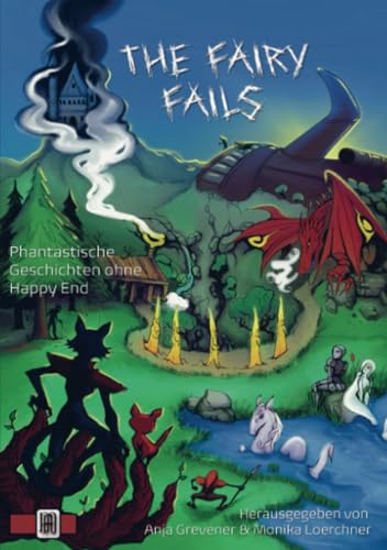 The Fairy Fails: Phantastische Geschichten ohne Happy End von Bookmundo