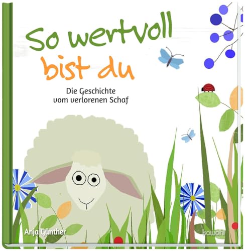 So wertvoll bist du: Die Geschichte vom verlorenen Schaf von Kawohl Verlag