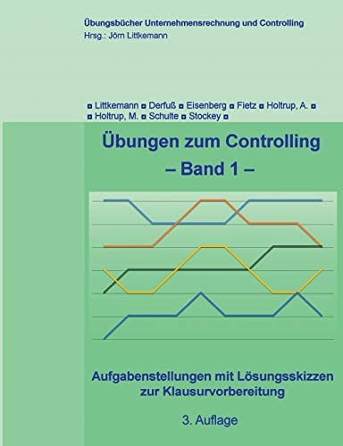 Übungen zum Controlling - Band 1: Aufgabenstellungen mit Lösungsskizzen zur Klausurvorbereitung (Übungsbücher Unternehmensrechnung und Controlling) von Books on Demand