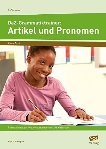 DaZ-Grammatiktrainer: Artikel und Pronomen: Übungsmaterial auf zwei Niveaustufen: Grund- und Aufbaukurs (5. bis 10. Klasse) (DaZ kompakt)