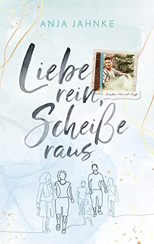Liebe rein, Scheiße raus: Zwischen Mut und Angst... von Anja Jahnke (Nova MD)
