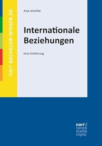 Internationale Beziehungen: Eine Einführung (bachelor-wissen)
