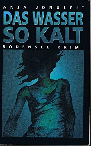 Das Wasser so kalt: Bodensee Krimi: Originalausgabe