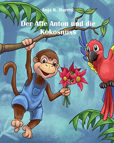 Der Affe Anton und die Kokosnuss von CREATESPACE