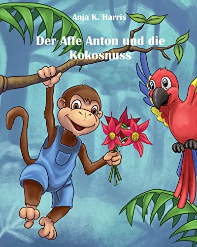 Der Affe Anton und die Kokosnuss von CREATESPACE