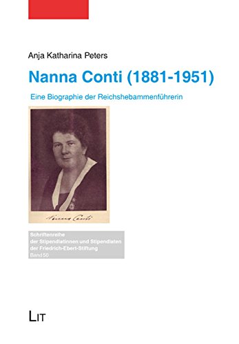 Nanna Conti (1881-1951): Eine Biographie der Reichshebammenführerin
