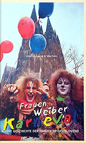 Frauen, Weiber, Karneval (Edition narrengilde, Bd. 4) von MARZELLEN-VERLAG