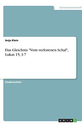 Das Gleichnis "Vom verlorenen Schaf", Lukas 15, 1-7 von Books on Demand