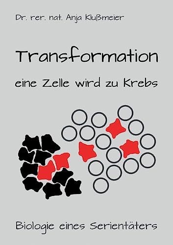Transformation - eine Zelle wird zu Krebs von tredition