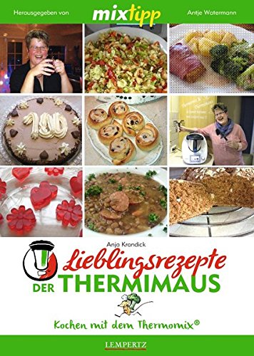 MIXtipp: Lieblingsrezepte der Thermimaus: Kochen mit dem Thermomix® von Lempertz Edition und Verlagsbuchhandlung