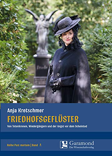 Friedhofsgeflüster (Post Mortem), Von Totenkronen, Wiedergängern und der Angst vor dem Scheintod