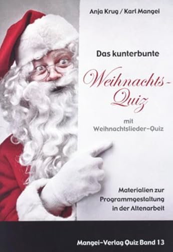Das kunterbunte Weihnachtsquiz mit Weihnachtslieder-Quiz: Zur Programmgestaltung und zum Gedächtnistraining in der Altenarbeit Das kunterbunte Weihnachtsquiz mit Weihnachtslieder-Quiz: Zur Programmgestaltung und zum Gedächtnistraining in der Altenarbeit