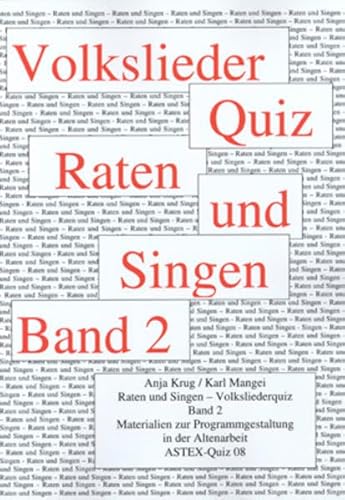 Volksliederquiz - Raten und Singen: Ein Quizbuch zur Programmgestaltung und zum Gedächtnistraining in der Altenarbeit