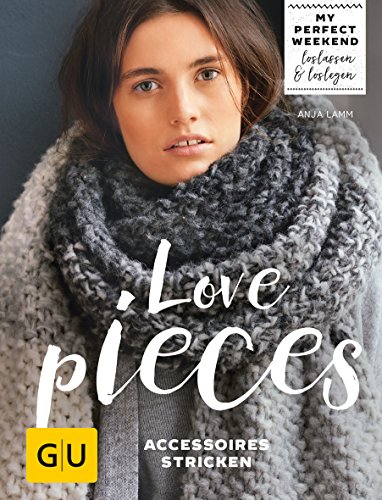 Love pieces: Accessoires stricken (GU DIY) von Gräfe und Unzer