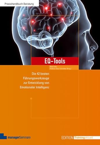 EQ-Tools: Die 42 besten Führungswerkzeuge zur Entwicklung von Emotionaler Intelligenz (Edition Training aktuell) von managerSeminare Verlag