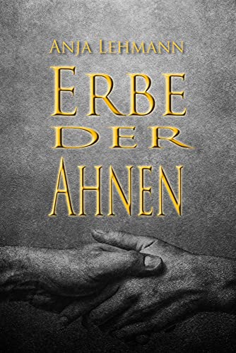 Erbe der Ahnen: Teil 3 der Ahnentrilogie von Anja Lehmann ( Nova MD)