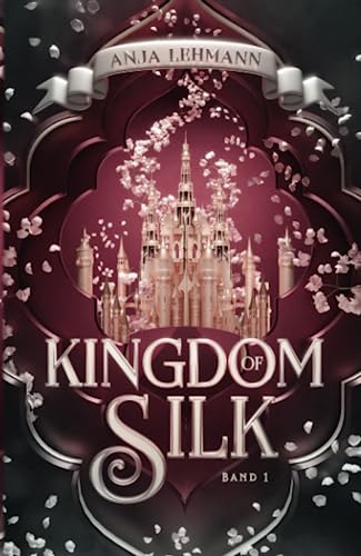 Kingdom of Silk (Lost Kingdom Saga, Band 1) von Nova MD