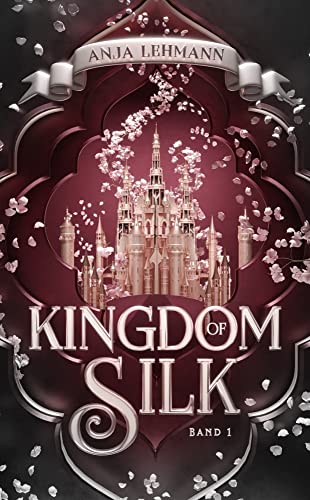 Kingdom of Silk (Lost Kingdom Saga, Band 1) von Nova MD