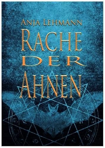 Rache der Ahnen: Band II der Ahnentrilogie (Ahnentrilogie 3) (Blut der Ahnen)