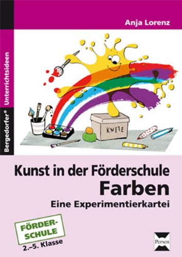 Kunst in der Förderschule: Farben: Eine Experimentierkartei (2. bis 5. Klasse) von Persen Verlag i.d. AAP