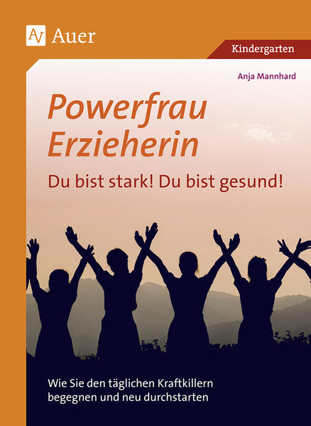 Powerfrau Erzieherin: Du bist stark! Du bist gesund von Auer Verlag i.d.AAP LW