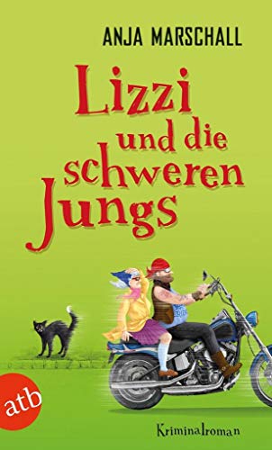 Lizzi und die schweren Jungs: Kriminalroman