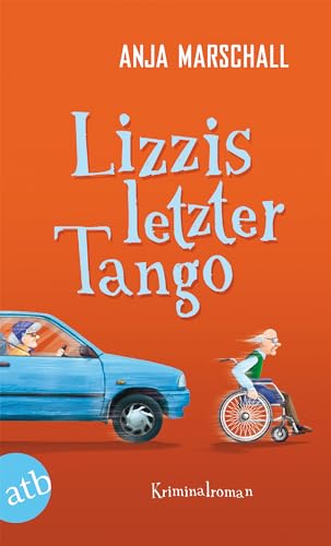 Lizzis letzter Tango: Kriminalroman