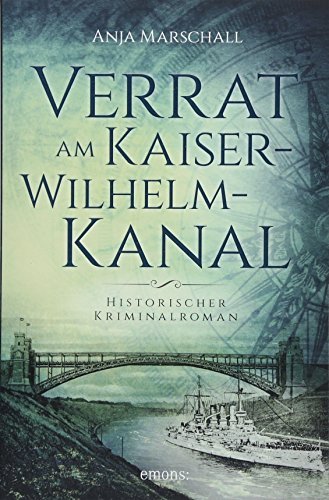 Verrat am Kaiser-Wilhelm-Kanal: Historischer Kriminalroman (Hauke Sötje)