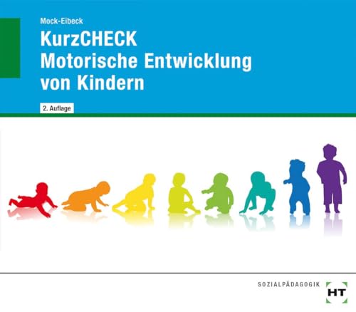 KurzCHECK - Motorische Entwicklung von Kindern: Kindesentwicklung von 1 bis 6 Jahren