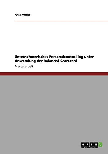 Unternehmerisches Personalcontrolling unter Anwendung der Balanced Scorecard von Books on Demand