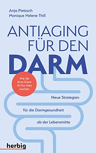 Antiaging für den Darm: Neue Strategien für die Darmgesundheit ab 50 von Herbig Verlag
