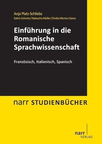 Einführung in die Romanische Sprachwissenschaft: Französisch, Italienisch, Spanisch (Narr Studienbücher)