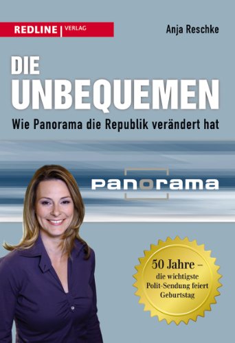 Die Unbequemen: Wie Panorama die Republik verändert hat von Redline Verlag