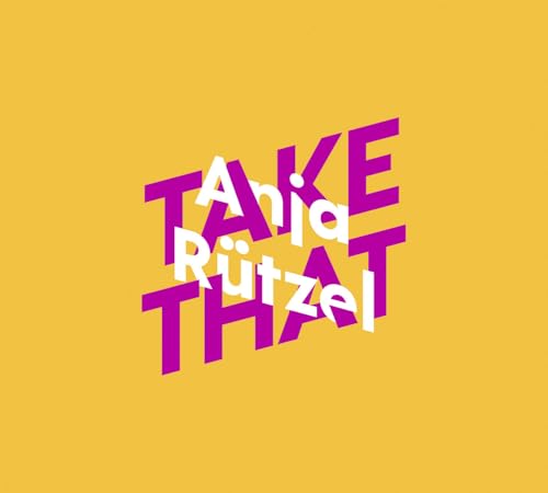 Anja Rützel über Take That von Argon Verlag