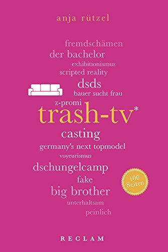 Trash-TV. 100 Seiten (Reclam 100 Seiten) von Reclam Philipp Jun.