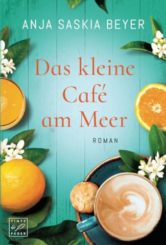 Das kleine Café am Meer: Roman von Tinte & Feder