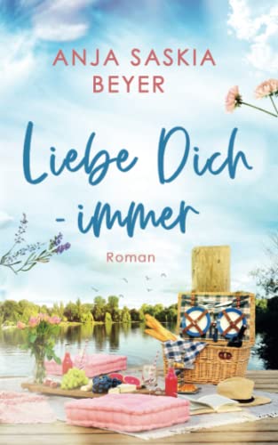 Liebe Dich - immer (Liebe Dich - Reihe, Band 1) Liebe Dich - immer (Liebe Dich - Reihe, Band 1)