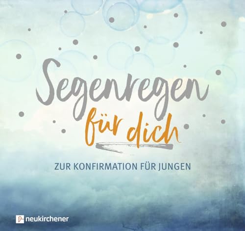 Segenregen für dich: Zur Konfirmation für Jungen von Neukirchener Verlag