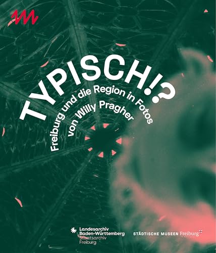 Typisch!? Freiburg und die Region in Fotos von Willy Pragher