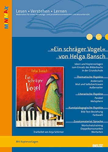 »Ein schräger Vogel« von Helga Bansch: Ideen und Materialien zum Einsatz des Bilderbuchs in Kindergarten und Grundschule (Beltz Praxis / Lesen - Verstehen - Lernen)