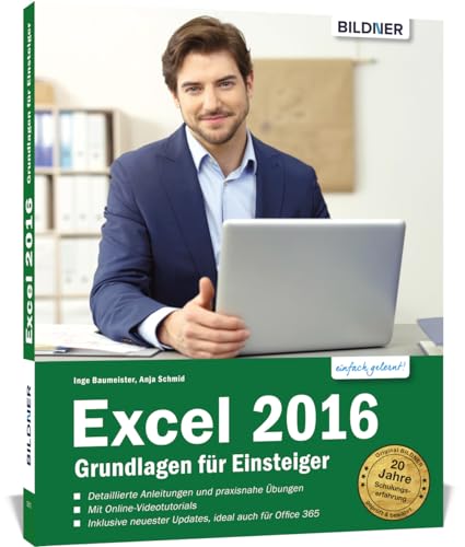 Excel 2016 - Grundlagen für Einsteiger: Das umfassende Lernbuch für Einsteiger - leicht verständlich, mit Online-Videos und Übungsdateien: Leicht verständlich. Mit Online-Videos und Übungensdateien
