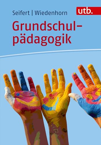 Grundschulpädagogik (utb basics, 1, Band 4854) von UTB GmbH