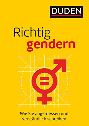Richtig gendern: Wie Sie angemessen und verständlich schreiben (Duden - Ratgeber) Richtig gendern: Wie Sie angemessen und verständlich schreiben (Duden - Ratgeber) von Bibliograph. Instit. GmbH